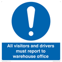 all-visitors-and-drivers-must-report-to-warehouse-office~